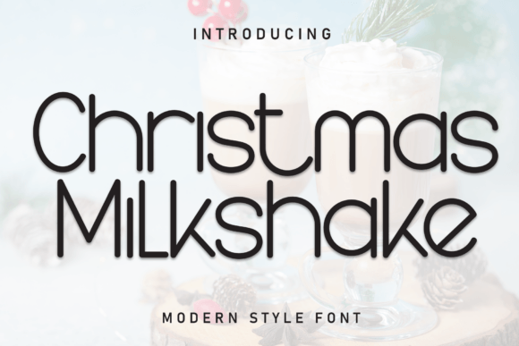 Christmas Milkshake Font: A Playful Handwritten Typeface for Holiday Branding