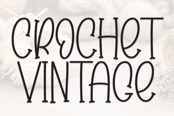 Crochet Vintage: A Handcrafted Display Font for Designers