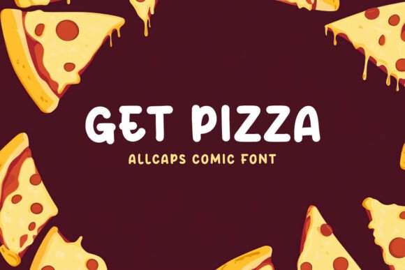 Get Pizza Font: A Playful Display Typeface for Small Business Branding