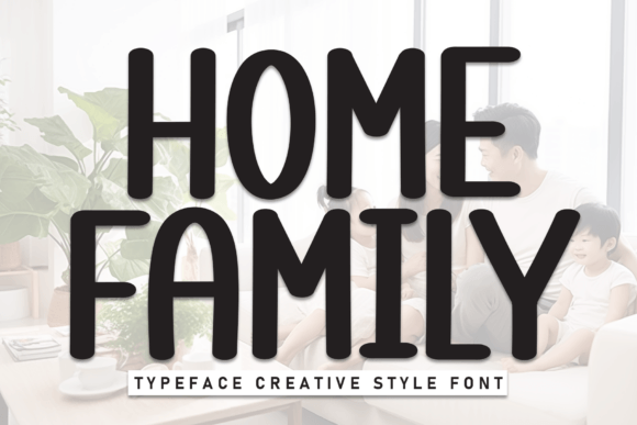 Home Family: A Bold Handwritten Font for Cozy Campaign Design