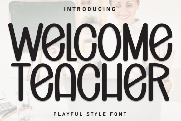 Welcome Teacher: A Handwritten Font for Warm Designs